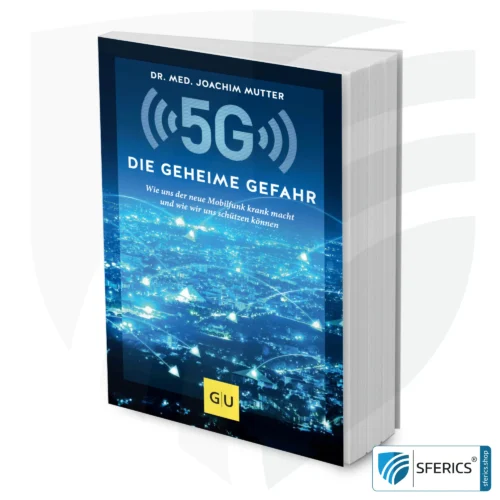5G: DIE GEHEIME GEFAHR. Wie uns der neue Mobilfunk krank macht und wie wir uns schützen können | Taschenbuch von Dr. med. Joachim Mutter